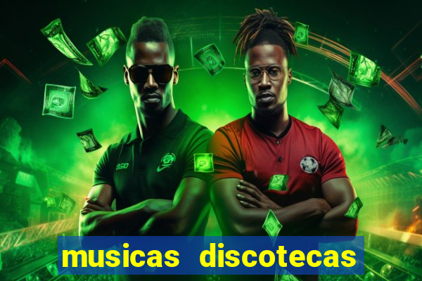 musicas discotecas anos 90